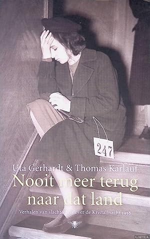 Seller image for Nooit meer terug naar dat land. Verhalen van slachtoffers over de Kristallnacht 1938 for sale by Barksdale Books