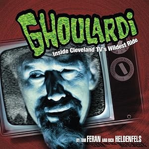Seller image for Ghoulardi: Inside Cleveland TV's Wildest Ride (Ohio) for sale by Gate City Books