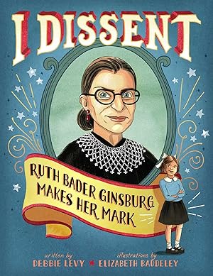 Seller image for I Dissent: Ruth Bader Ginsburg Makes Her Mark for sale by Reliant Bookstore