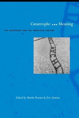 Seller image for Catastrophe and Meaning: The Holocaust and the Twentieth Century for sale by WeBuyBooks