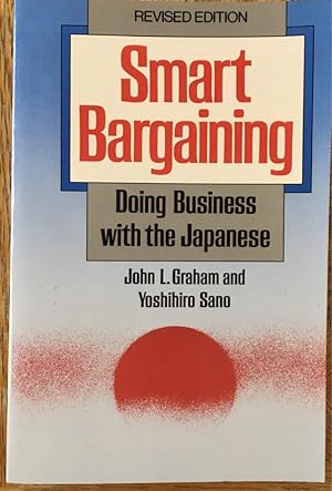 Seller image for Smart Bargaining: Doing Business with the Japanese for sale by Goodwill of Silicon Valley