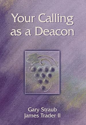 Bild des Verk�ufers f�r Your Calling as a Deacon zum Verkauf von Greenworld Books