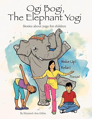 Seller image for Ogi Bogi, The Elephant Yogi: Stories About Yoga for Children (1) for sale by Bay State Book Company