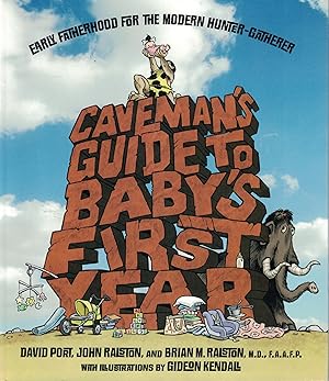 Seller image for Caveman's Guide to Baby's First Year: Early Fatherhood for the Modern Hunter-Gatherer for sale by Greenworld Books