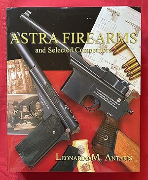 Image du vendeur pour ASTRA FIREARMS AND SELECTED COMPETITIORS mis en vente par BSG BOOKS