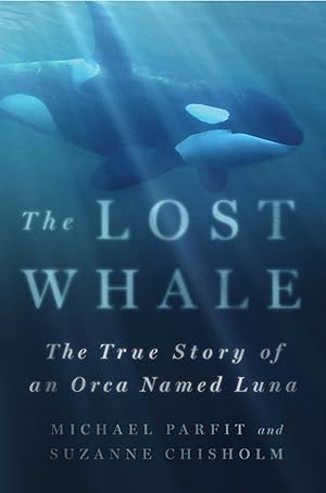 Imagen del vendedor de The Lost Whale: The True Story of an Orca Named Luna a la venta por Goodwill of Greater Milwaukee and Chicago