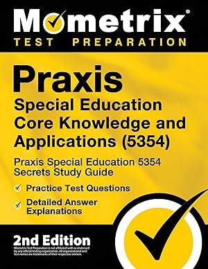 Bild des Verk�ufers f�r Praxis Special Education Core Knowledge and Applications (5354) - Praxis Special Education 5354 Secrets Study Guide, Practice Test Questions, Detailed Answer Explanations: [2nd Edition] zum Verkauf von Aspen Book Co.