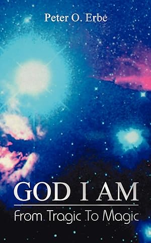 Imagen del vendedor de God I Am: From Tragic to Magic a la venta por Aspen Book Co.