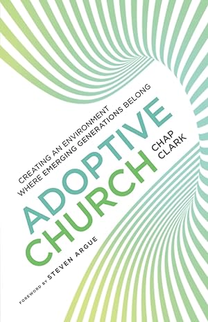 Image du vendeur pour Adoptive Church: Creating an Environment Where Emerging Generations Belong (Youth, Family, and Culture) mis en vente par Aspen Book Co.