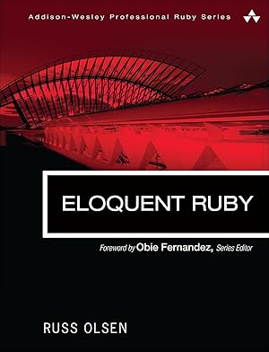Seller image for Eloquent Ruby (Addison-Wesley Professional Ruby Series) for sale by 3Brothers Bookstore