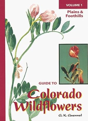 Seller image for Plains & Foothills - Guide to Colorado Wildflowers Volume 1 for sale by Aspen Book Co.