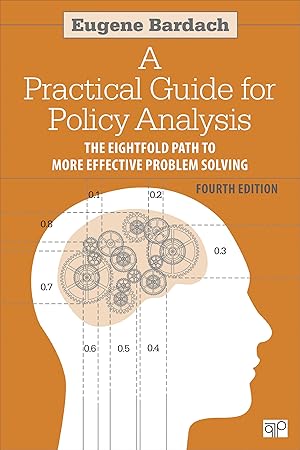 Seller image for A Practical Guide for Policy Analysis: The Eightfold Path to More Effective Problem Solving for sale by Greenworld Books