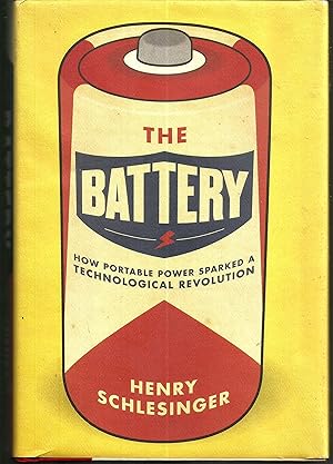 Seller image for The Battery: How Portable Power Sparked a Technological Revolution for sale by Goodwill of Greater Milwaukee and Chicago