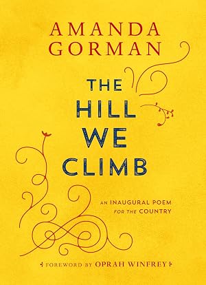 Imagen del vendedor de The Hill We Climb: An Inaugural Poem for the Country a la venta por 3Brothers Bookstore