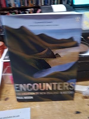 Seller image for Encounters: The Creation of New Zealand - A History for sale by BOOKMARK