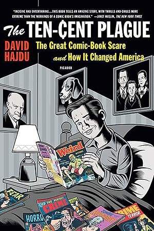 Bild des Verk�ufers f�r The Ten-Cent Plague: The Great Comic-Book Scare and How It Changed America zum Verkauf von Dream Books Co.