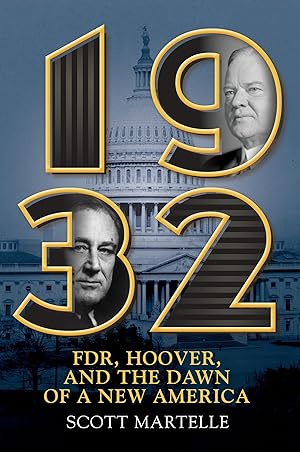 Immagine del venditore per 1932: FDR, Hoover and the Dawn of a New America venduto da Dream Books Co.
