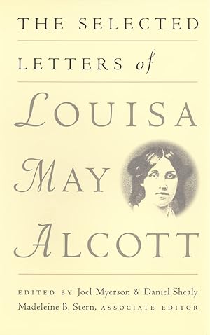 Bild des Verk�ufers f�r The Selected Letters of Louisa May Alcott zum Verkauf von Dream Books Co.