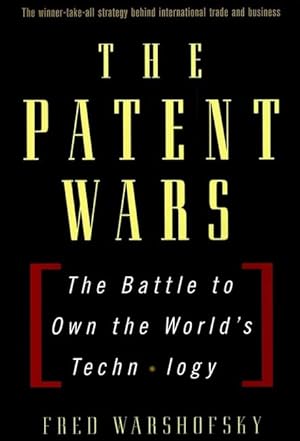 Immagine del venditore per The Patent Wars: The Battle to Own the World's Technology venduto da -OnTimeBooks-