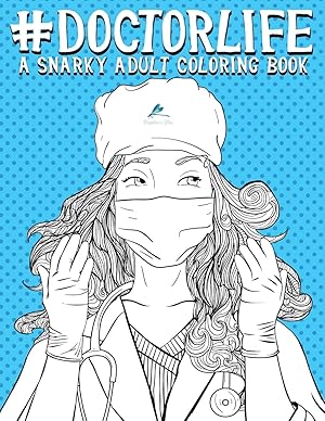 Immagine del venditore per Doctor Life: A Snarky Adult Coloring Book venduto da Zoom Books East
