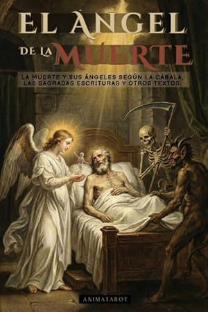 Bild des Verk�ufers f�r El �ngel de la Muerte : La Muerte Y Sus �ngeles Seg�n La C�bala, Las Sagradas Escrituras Y Otros Textos Antiguos zum Verkauf von AHA-BUCH GmbH