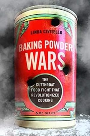 Immagine del venditore per Baking Powder Wars: The Cutthroat Food Fight that Revolutionized Cooking (Heartland Foodways) venduto da -OnTimeBooks-