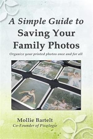Bild des Verk�ufers f�r A Simple Guide to Saving Your Family Photos zum Verkauf von GreatBookPricesUK