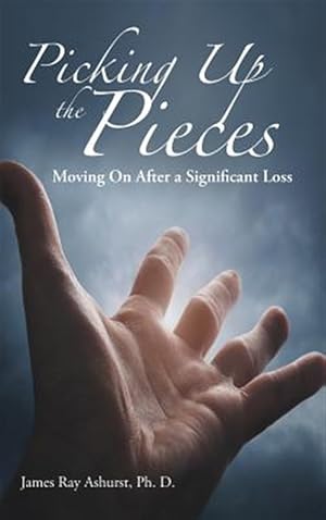 Seller image for Picking Up the Pieces : Moving on After a Significant Loss for sale by GreatBookPricesUK