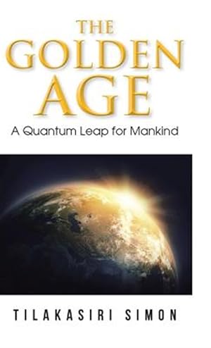 Immagine del venditore per Golden Age : A Quantum Leap for Mankind venduto da GreatBookPricesUK