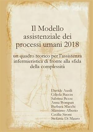 Immagine del venditore per Il Modello assistenziale dei processi umani 2018: un quadro teorico per l�assistenza infermieristica di fronte alla sfida della complessit? -Language: italian venduto da GreatBookPricesUK