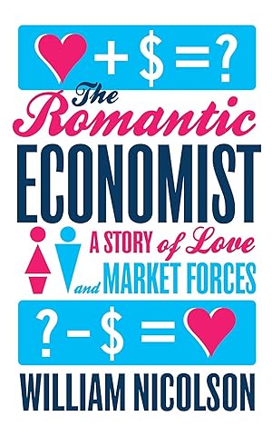 Bild des Verk�ufers f�r The Romantic Economist: A Story of Love and Market Forces zum Verkauf von Zoom Books East