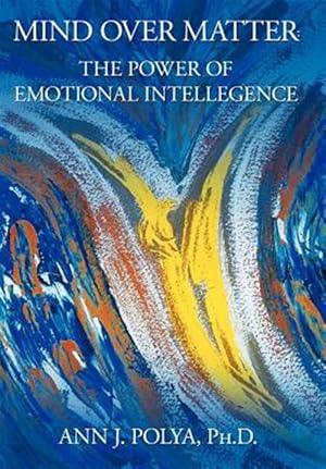 Immagine del venditore per Mind over Matter : The Power of Emotional Intelligence venduto da GreatBookPricesUK