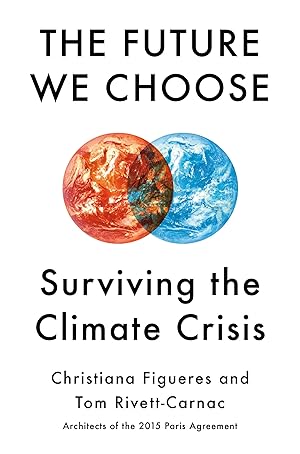 Image du vendeur pour The Future We Choose: Surviving the Climate Crisis mis en vente par Zoom Books East