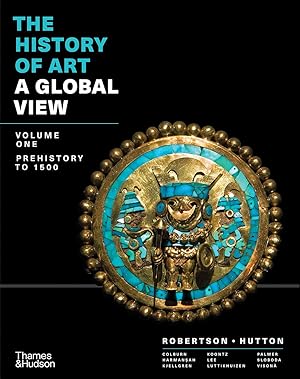 Image du vendeur pour The History of Art: A Global View: Prehistory to 1500 (Volume 1) mis en vente par -OnTimeBooks-