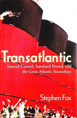 Bild des Verk�ufers f�r Transatlantic: Samuel Cunard, Isambard Brunel, and the Great Atlantic Steamships zum Verkauf von Zoom Books East