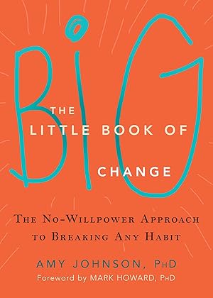 Immagine del venditore per The Little Book of Big Change: The No-Willpower Approach to Breaking Any Habit venduto da Zoom Books East
