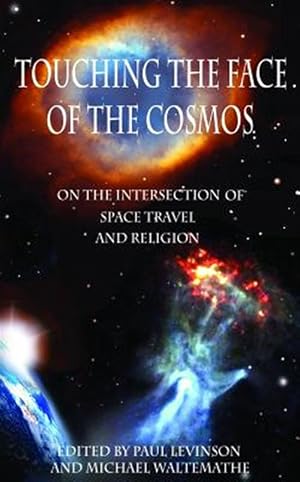 Immagine del venditore per Touching the Face of the Cosmos : On the Intersection of Space Travel and Religion venduto da GreatBookPricesUK