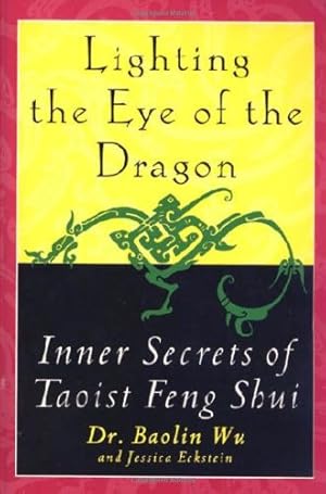 Seller image for Lighting the Eye of the Dragon: Inner Secrets of Taoist Feng Shui for sale by Zoom Books East