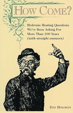 Seller image for How Come?: Hydronic heating questions we've been asking for 100 years (with straight answers!) for sale by Zoom Books East