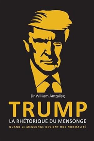 Imagen del vendedor de TRUMP - La rh?torique du mensonge -Language: french a la venta por GreatBookPricesUK