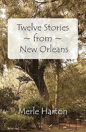 Immagine del venditore per Twelve Stories From New Orleans venduto da GreatBookPricesUK