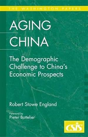 Imagen del vendedor de Aging China : The Demographic Challenge to China's Economic Prospects a la venta por GreatBookPricesUK