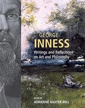 Bild des Verk�ufers f�r George Inness: Writings and Reflections on Art and Philosophy zum Verkauf von moluna
