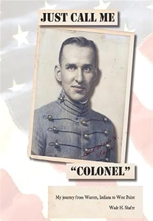 Imagen del vendedor de Just Call Me Colonel : My Journey from Warren, India to West Point a la venta por GreatBookPricesUK