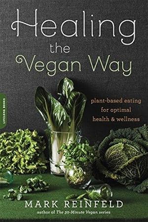 Bild des Verk�ufers f�r Healing the Vegan Way: Plant-Based Eating for Optimal Health and Wellness zum Verkauf von WeBuyBooks