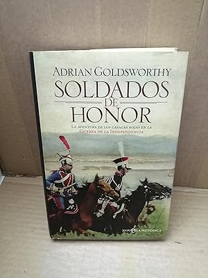Von der Verkäuferin bzw. dem Verkäufer bereitgestelltes Bild für Soldados de Honor: La Aventura de los Casacas Rojas en la Guerra de la Independencia (Primera edición, tapa dura) zum Verkauf durch Libros Angulo