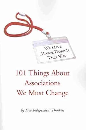 Seller image for We Have Always Done It That Way : 101 Things About Associations We Must Change for sale by GreatBookPricesUK