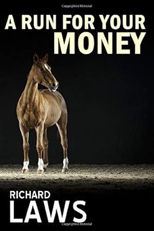 Seller image for A Run For Your Money: A horse racing ownership thriller for sale by WeBuyBooks