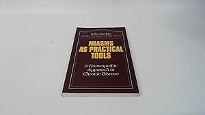 Bild des Verk�ufers f�r Miasms as Practical Tools: A Homeopathic Approach to Chronic Disease: No. 25 (Beaconsfield Homeopathic Library) zum Verkauf von BoundlessBookstore