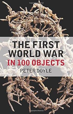 Seller image for The First World War in 100 Objects for sale by WeBuyBooks